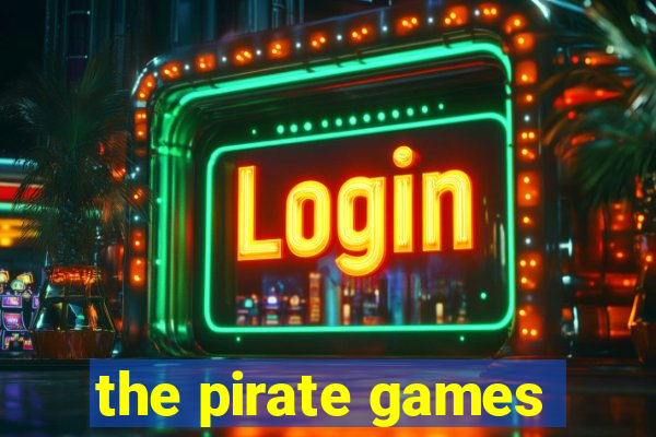 the pirate games